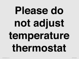 Please do not adjust temperature thermostat